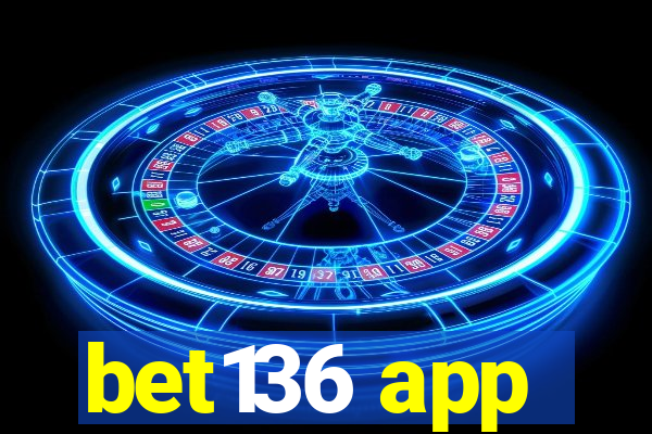 bet136 app